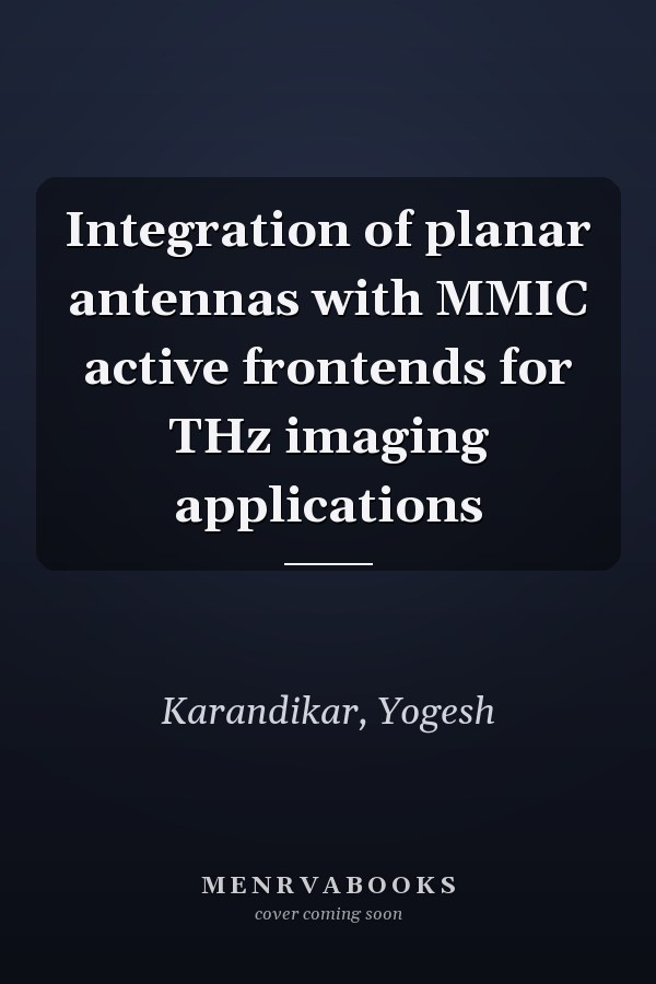 Integration of planar antennas with MMIC active frontends for THz imaging applications