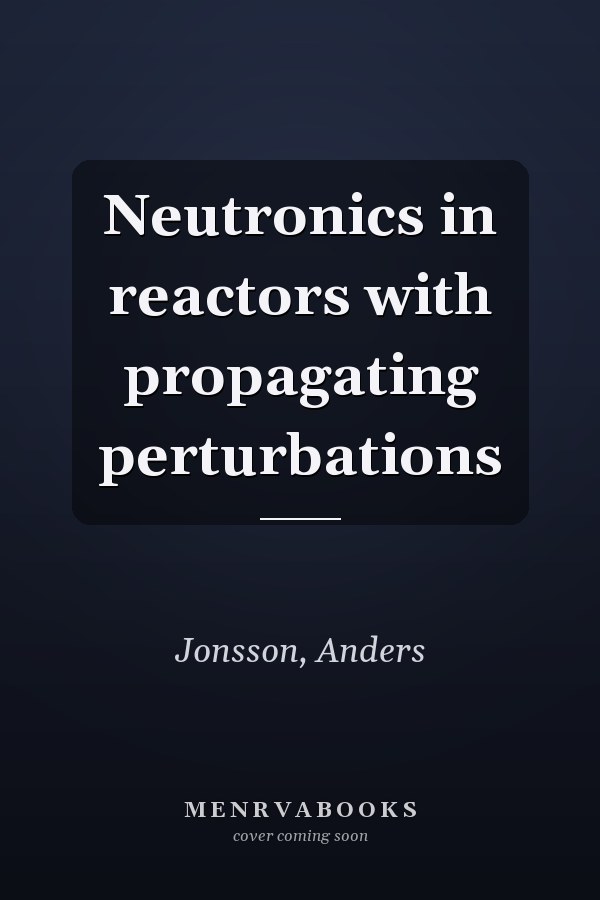 Neutronics in reactors with propagating perturbations