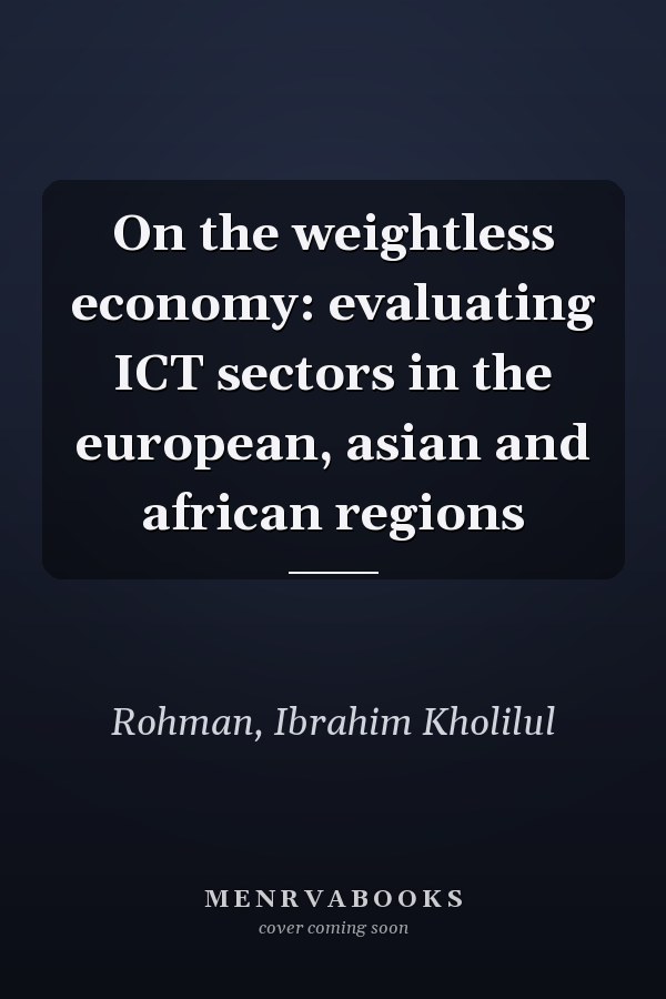On the weightless economy: evaluating ICT sectors in the european, asian and african regions
