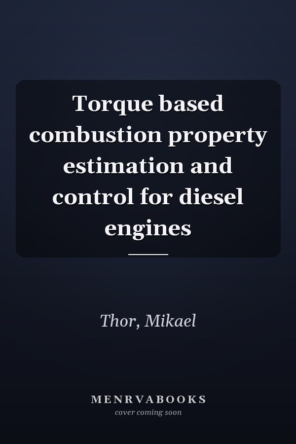 Torque based combustion property estimation and control for diesel engines