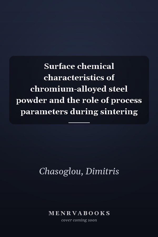 Surface chemical characteristics of chromium-alloyed steel powder and the role of process parameters during sintering