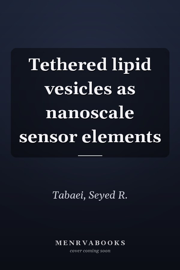 Tethered lipid vesicles as nanoscale sensor elements