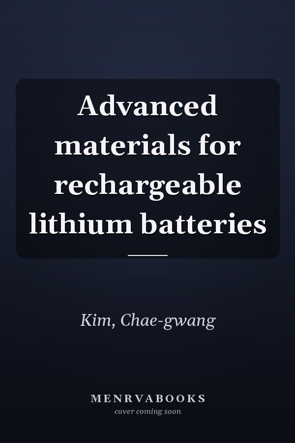 Advanced materials for rechargeable lithium batteries