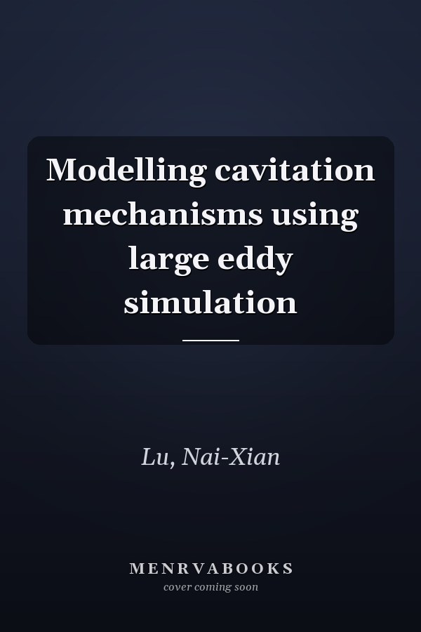 Modelling cavitation mechanisms using large eddy simulation