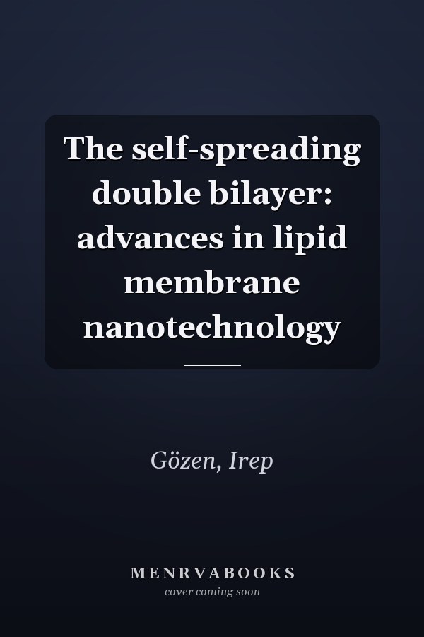 The self-spreading double bilayer: advances in lipid membrane nanotechnology