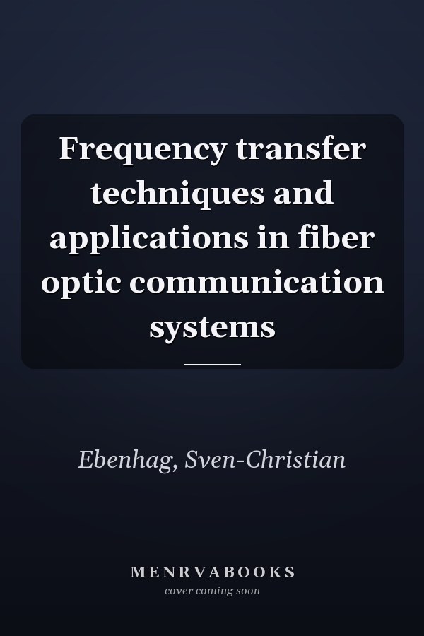 Frequency transfer techniques and applications in fiber optic communication systems