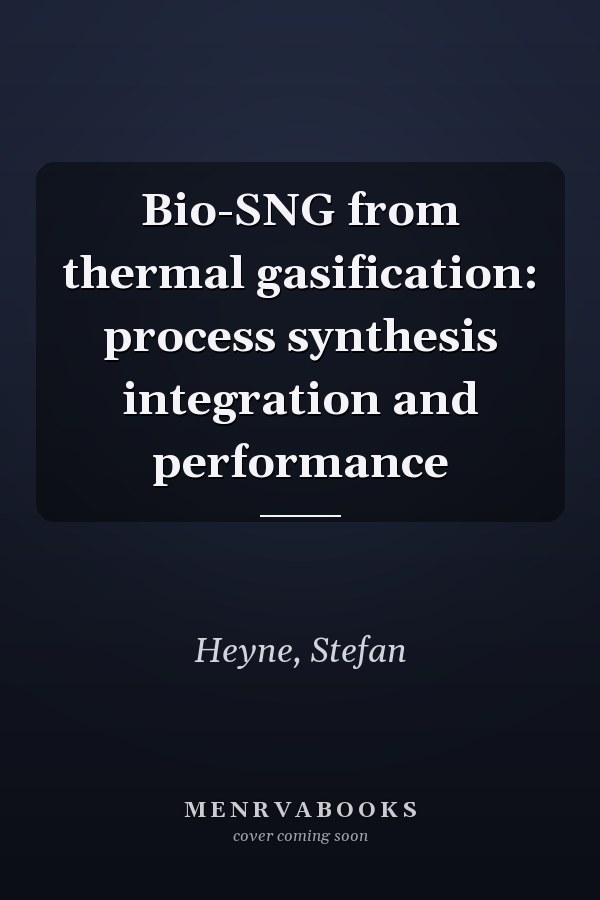 Bio-SNG from thermal gasification: process synthesis integration and performance