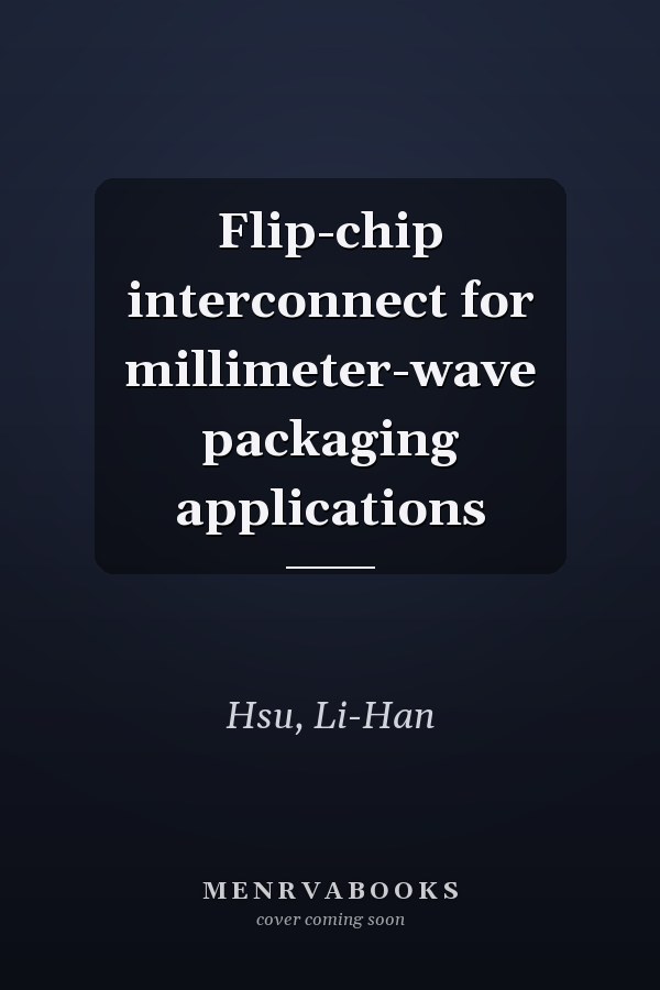 Flip-chip interconnect for millimeter-wave packaging applications
