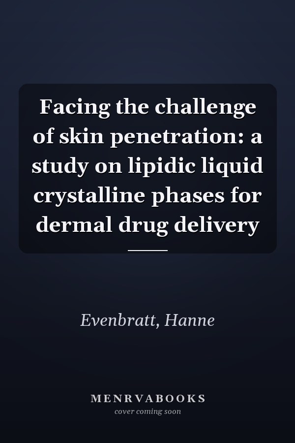 Facing the challenge of skin penetration: a study on lipidic liquid crystalline phases for dermal drug delivery