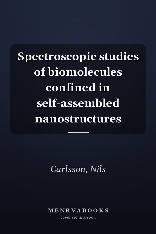 Spectroscopic studies of biomolecules confined in self-assembled nanostructures