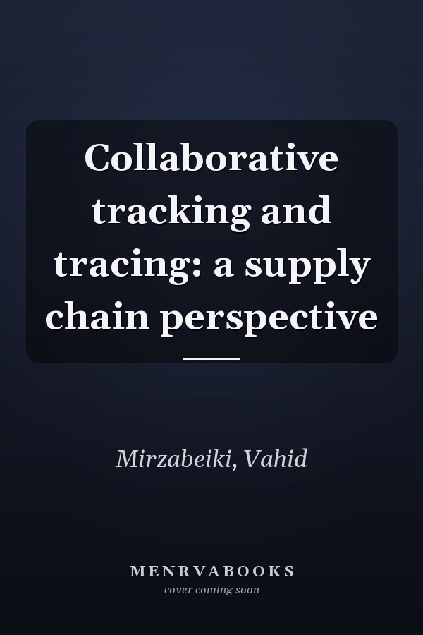 Collaborative tracking and tracing: a supply chain perspective