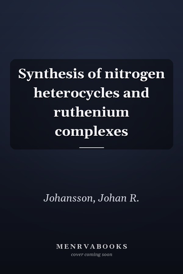 Synthesis of nitrogen heterocycles and ruthenium complexes