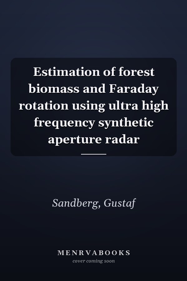 Estimation of forest biomass and Faraday rotation using ultra high frequency synthetic aperture radar