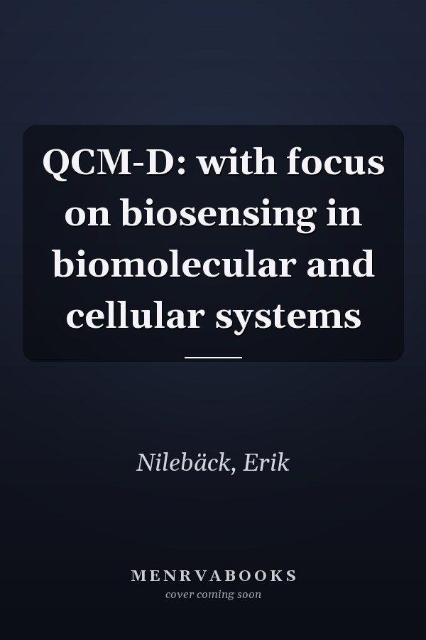 QCM-D: with focus on biosensing in biomolecular and cellular systems