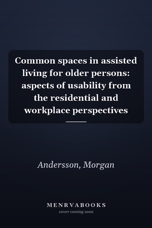 Common spaces in assisted living for older persons: aspects of usability from the residential and workplace perspectives