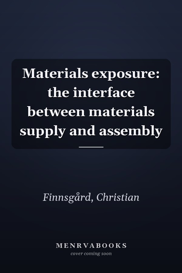 Materials exposure: the interface between materials supply and assembly