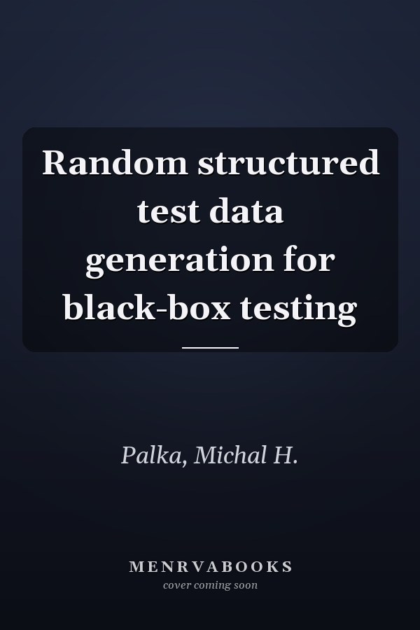 Random structured test data generation for black-box testing