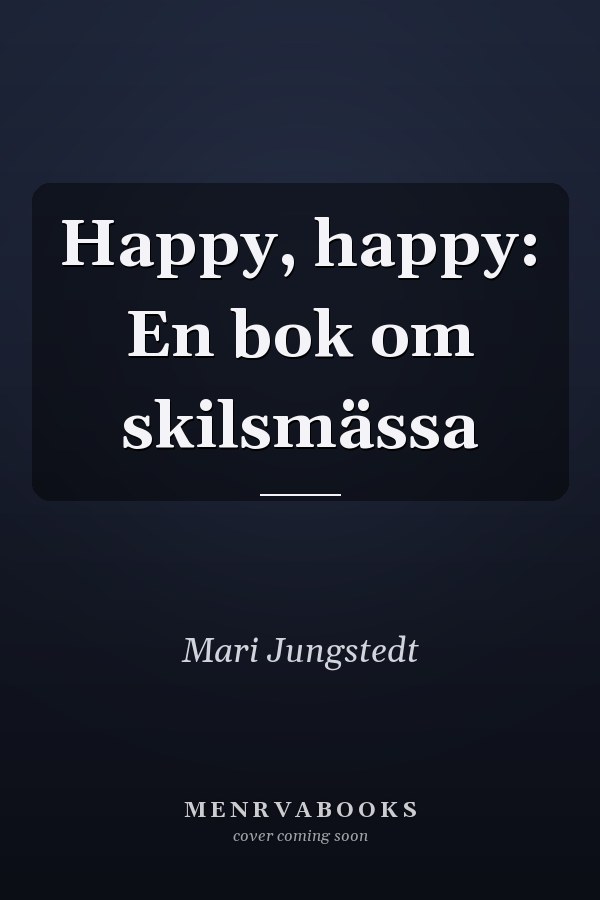 Happy, happy: En bok om skilsmässa