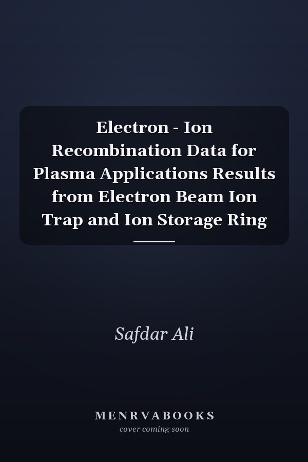 Electron - Ion Recombination Data for Plasma Applications Results from Electron Beam Ion Trap and Ion Storage Ring