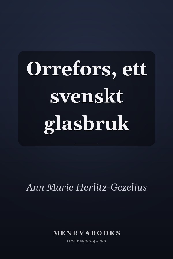 Orrefors, ett svenskt glasbruk