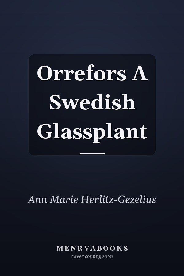Orrefors A Swedish Glassplant