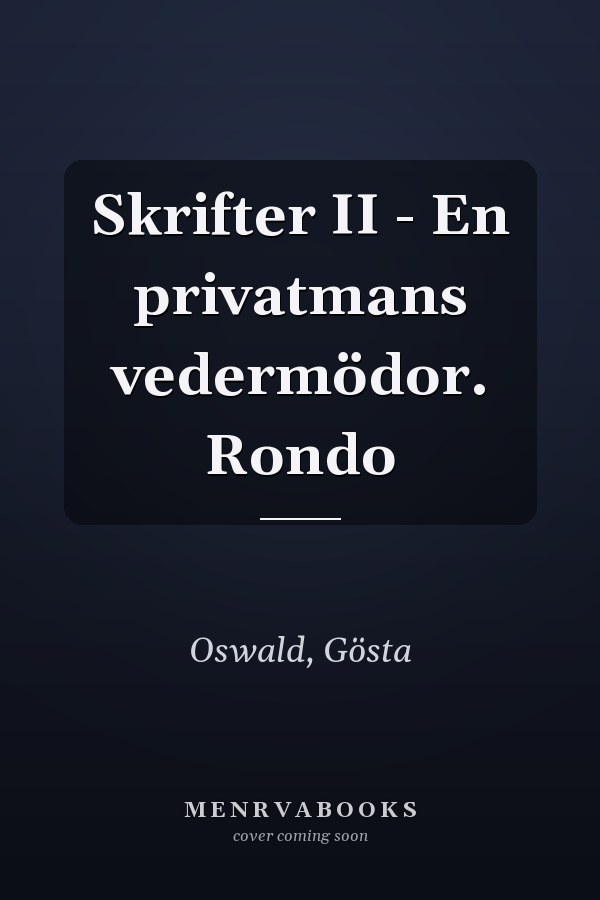 Skrifter II - En privatmans vedermödor. Rondo