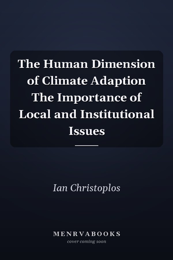 The Human Dimension of Climate Adaption The Importance of Local and Institutional Issues