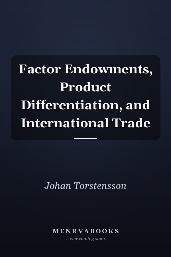 Factor Endowments, Product Differentiation, and International Trade