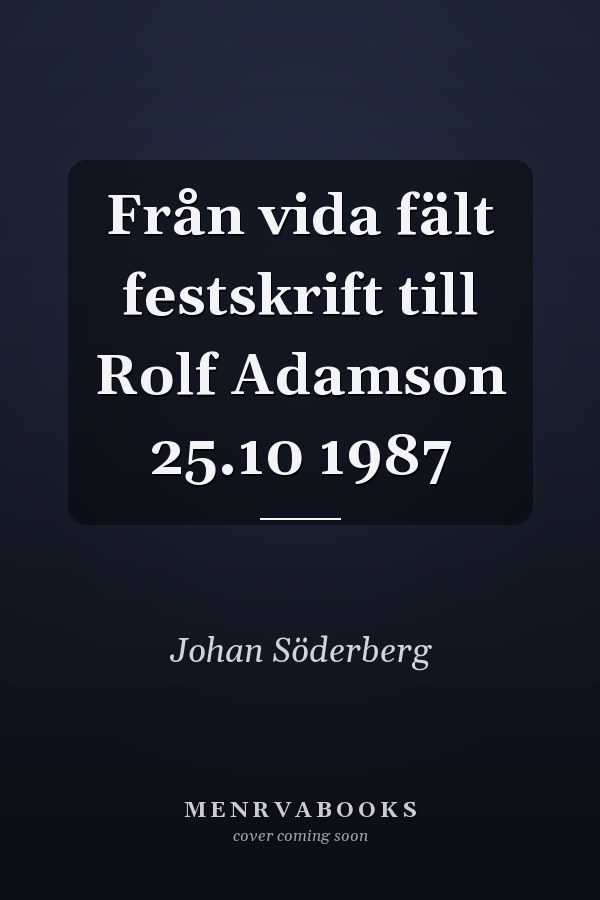 Från vida fält festskrift till Rolf Adamson 25.10 1987
