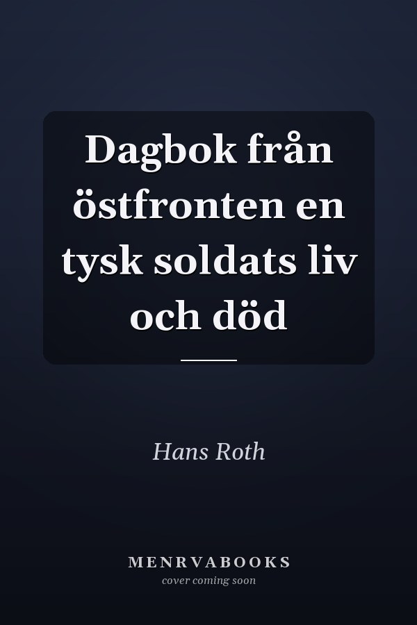 Dagbok från östfronten en tysk soldats liv och död