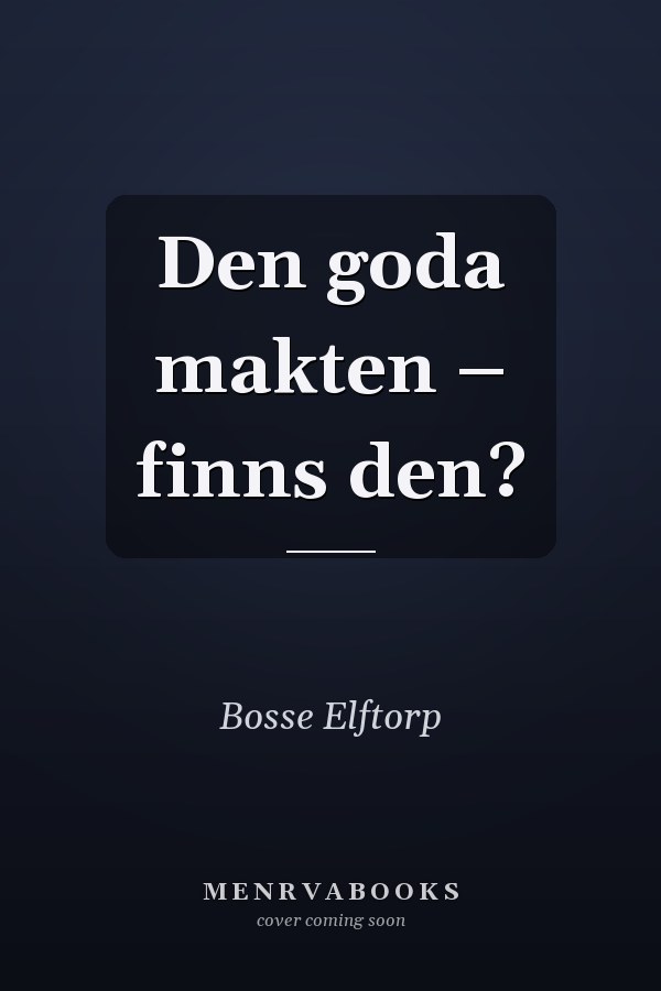 Den goda makten – finns den?