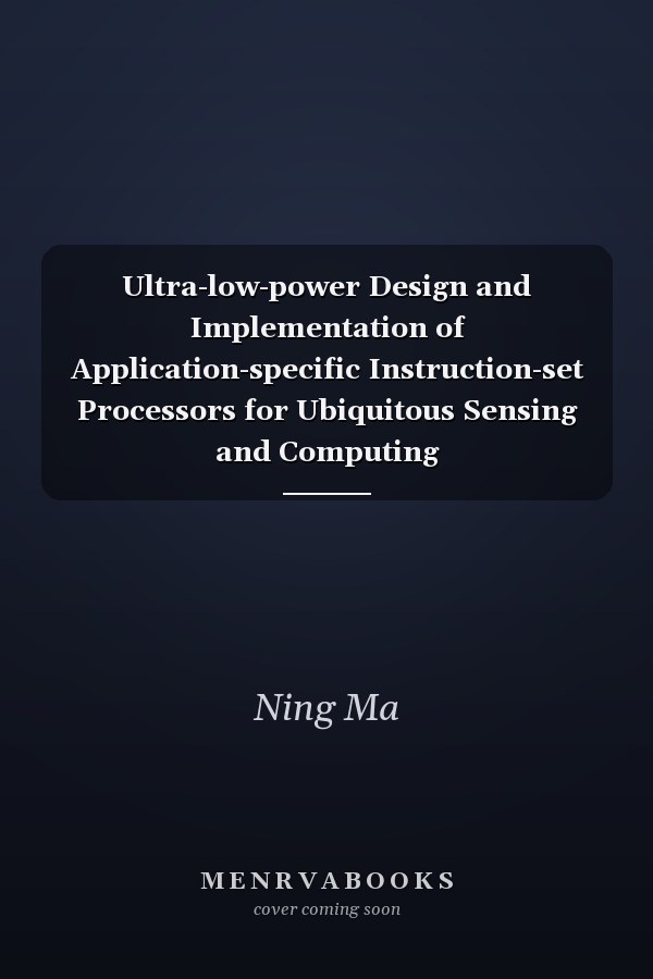 Ultra-low-power Design and Implementation of Application-specific Instruction-set Processors for Ubiquitous Sensing and Computing