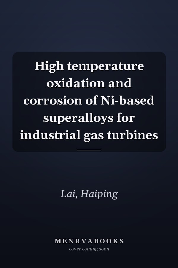 High temperature oxidation and corrosion of Ni-based superalloys for industrial gas turbines