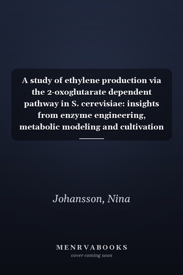 A study of ethylene production via the 2-oxoglutarate dependent pathway in S. cerevisiae: insights from enzyme engineering, metabolic modeling and cultivation studies