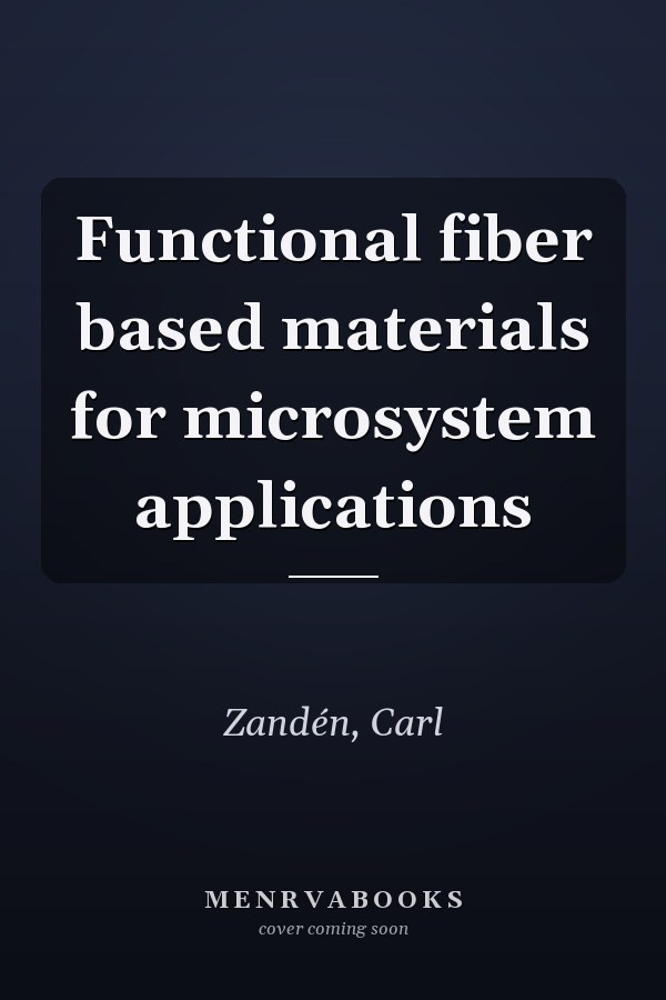 Functional fiber based materials for microsystem applications