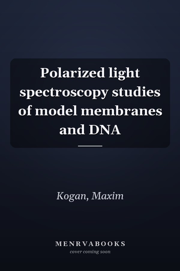 Polarized light spectroscopy studies of model membranes and DNA