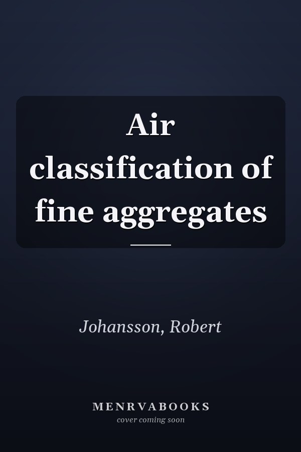Air classification of fine aggregates