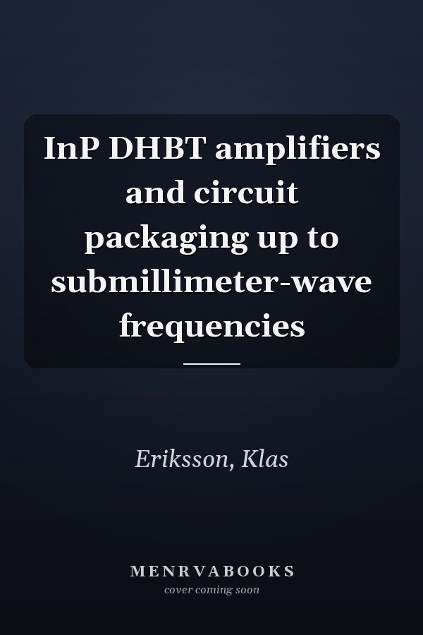 InP DHBT amplifiers and circuit packaging up to submillimeter-wave frequencies