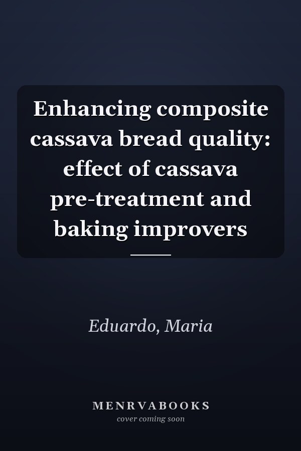 Enhancing composite cassava bread quality: effect of cassava pre-treatment and baking improvers