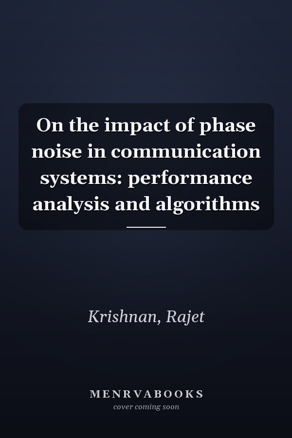On the impact of phase noise in communication systems: performance analysis and algorithms