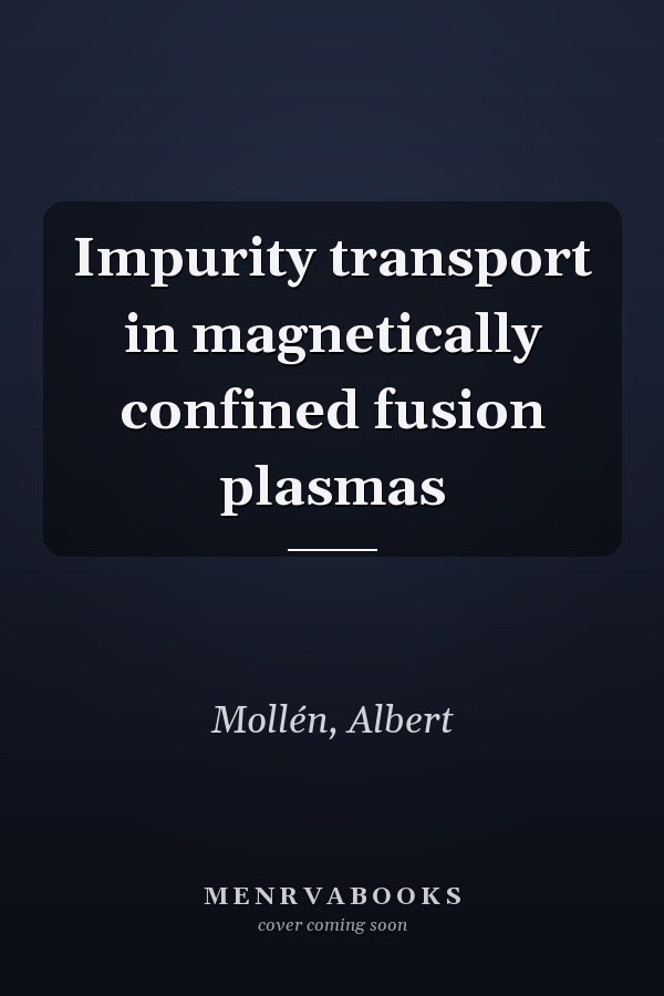Impurity transport in magnetically confined fusion plasmas