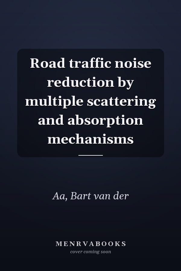 Road traffic noise reduction by multiple scattering and absorption mechanisms