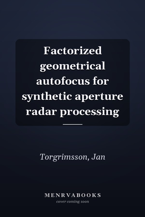 Factorized geometrical autofocus for synthetic aperture radar processing