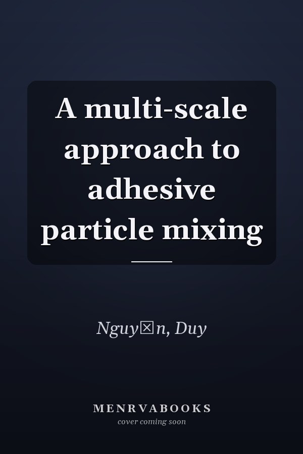 A multi-scale approach to adhesive particle mixing