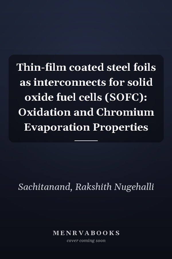 Thin-film coated steel foils as interconnects for solid oxide fuel cells (SOFC): Oxidation and Chromium Evaporation Properties