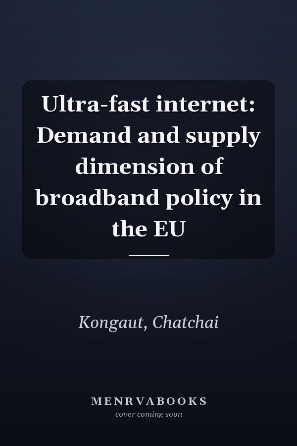 Ultra-fast internet: Demand and supply dimension of broadband policy in the EU
