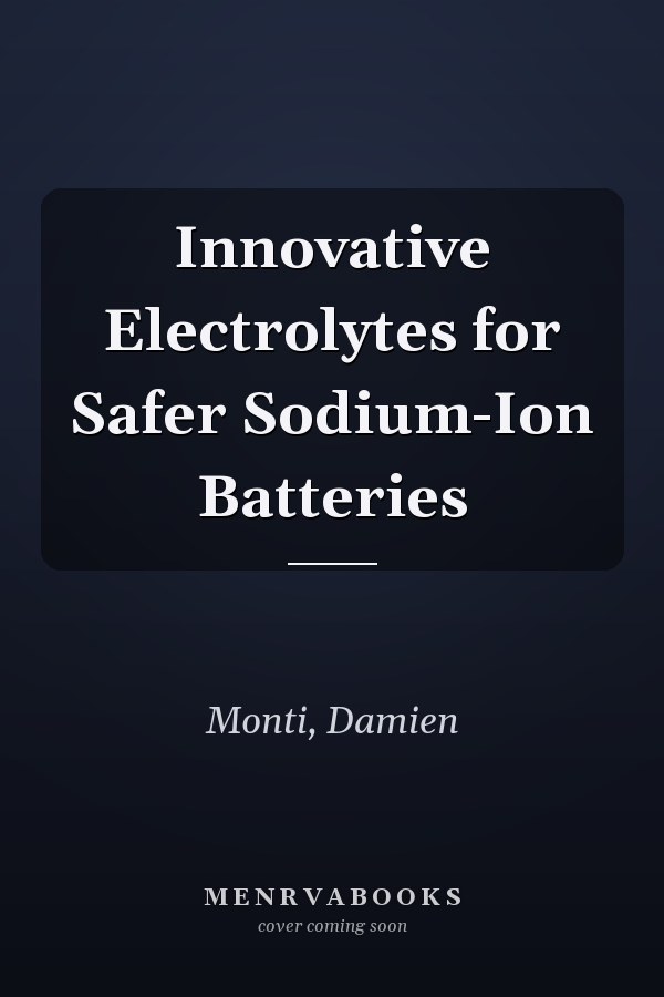 Innovative Electrolytes for Safer Sodium-Ion Batteries