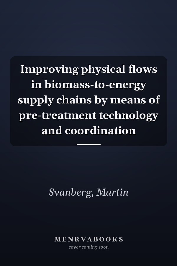 Improving physical flows in biomass-to-energy supply chains by means of pre-treatment technology and coordination