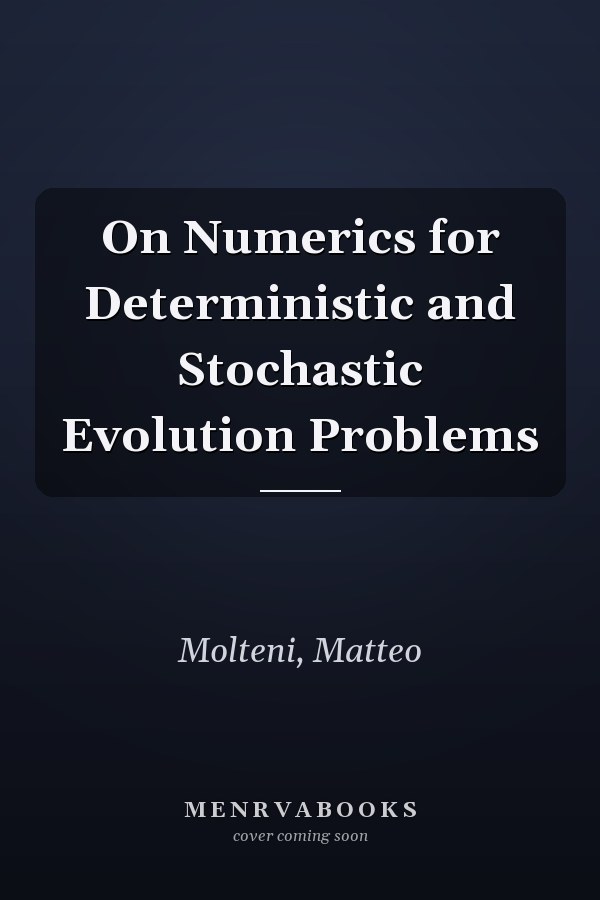 On Numerics for Deterministic and Stochastic Evolution Problems