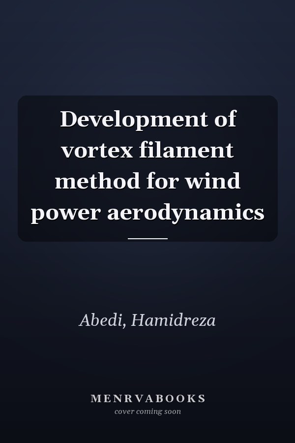 Development of vortex filament method for wind power aerodynamics